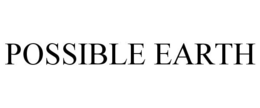 POSSIBLE EARTH trademark