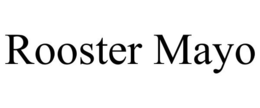 ROOSTER MAYO trademark