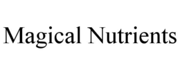 MAGICAL NUTRIENTS trademark