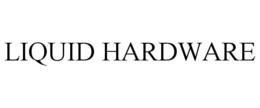 LIQUID HARDWARE trademark