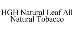 HGH NATURAL LEAF ALL NATURAL TOBACCO trademark