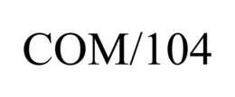 COM/104 trademark