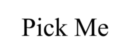 PICK ME trademark