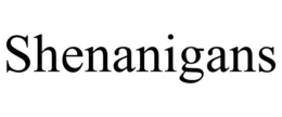 SHENANIGANS trademark