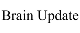 BRAIN UPDATE trademark