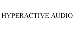 HYPERACTIVE AUDIO trademark