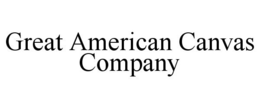 GREAT AMERICAN CANVAS COMPANY trademark