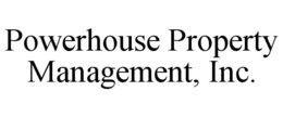 POWERHOUSE PROPERTY MANAGEMENT, INC. trademark