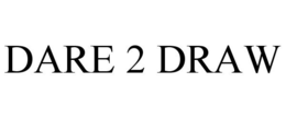DARE 2 DRAW trademark