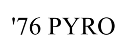 '76 PYRO trademark