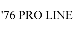 '76 PRO LINE trademark