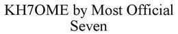 KH7OME BY MOST OFFICIAL SEVEN trademark