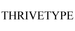THRIVETYPE trademark