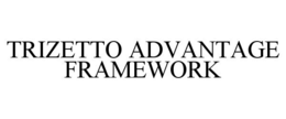 TRIZETTO ADVANTAGE FRAMEWORK trademark