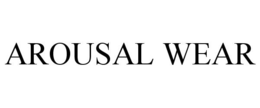 AROUSAL WEAR trademark