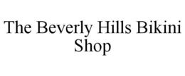 THE BEVERLY HILLS BIKINI SHOP trademark