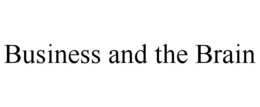 BUSINESS AND THE BRAIN trademark