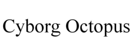 CYBORG OCTOPUS trademark