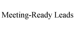 MEETING-READY LEADS trademark