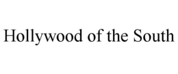 HOLLYWOOD OF THE SOUTH trademark