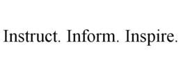 INSTRUCT. INFORM. INSPIRE. trademark
