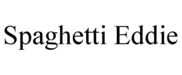 SPAGHETTI EDDIE trademark