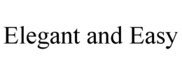 ELEGANT AND EASY trademark