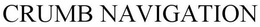 CRUMB NAVIGATION trademark