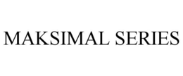 MAKSIMAL SERIES trademark