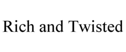 RICH AND TWISTED trademark