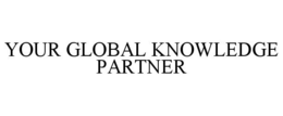YOUR GLOBAL KNOWLEDGE PARTNER trademark