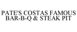 PATE'S COSTAS FAMOUS BAR-B-Q & STEAK PIT trademark
