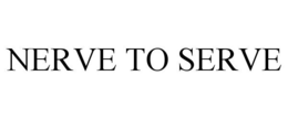 NERVE TO SERVE trademark