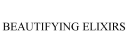 BEAUTIFYING ELIXIRS trademark