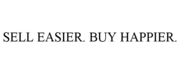 SELL EASIER. BUY HAPPIER. trademark