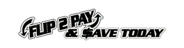 FLIP 2 PAY & $AVE TODAY trademark