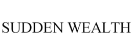 SUDDEN WEALTH trademark