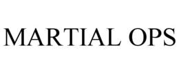 MARTIAL OPS trademark