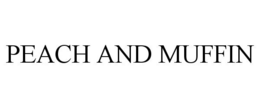 PEACH AND MUFFIN trademark