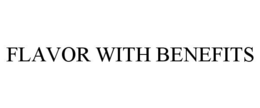 FLAVOR WITH BENEFITS trademark