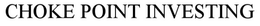 CHOKE POINT INVESTING trademark