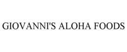 GIOVANNI'S ALOHA FOODS trademark