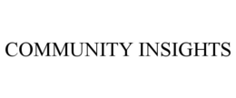 COMMUNITY INSIGHTS trademark