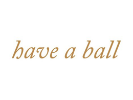 HAVE A BALL trademark