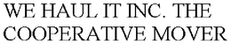 WE HAUL IT INC. THE COOPERATIVE MOVER trademark