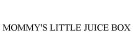 MOMMY'S LITTLE JUICE BOX trademark