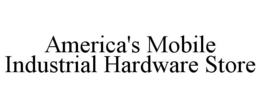AMERICA'S MOBILE INDUSTRIAL HARDWARE STORE trademark
