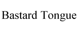 BASTARD TONGUE trademark