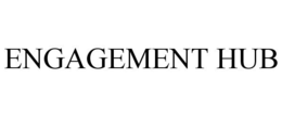 ENGAGEMENT HUB trademark