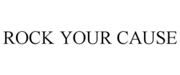 ROCK YOUR CAUSE trademark